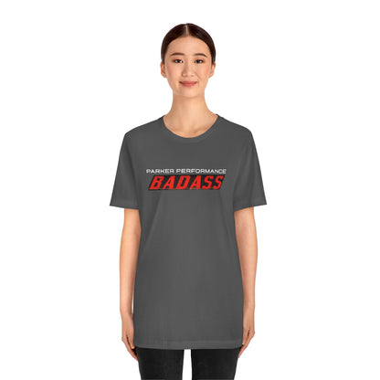 Parker Performance "BADASS" T-Shirt