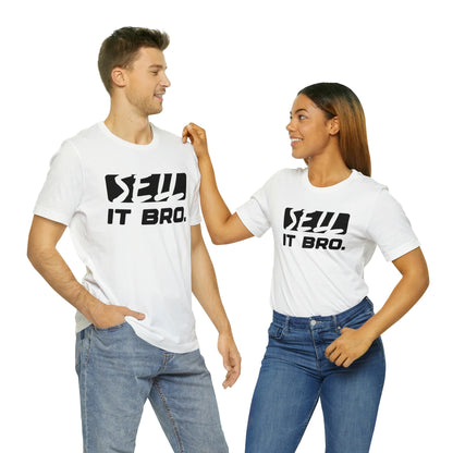 SELL IT BRO. - T-Shirt